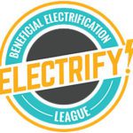 A circular logo with teal and yellow colors reads Beneficial Electrification League around the edge and Electrify! in bold yellow letters across the center, with a lightning bolt symbol.